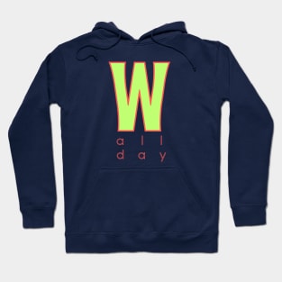 W All Day | Winning Life | Slang Speak | Cool Teen Gift Hoodie